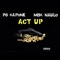 Act Up (feat. MBK Naulo) - PG Kapone lyrics