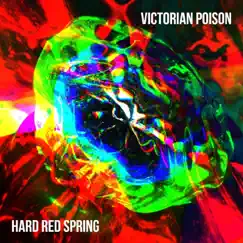 Victorian Poison - EP by Hard Red Spring album reviews, ratings, credits