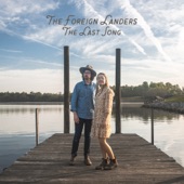 The Foreign Landers - The Last Song