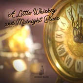 A Little Whiskey and Midnight Blues artwork