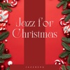 Jazz for Christmas (Relaxing, Calming, Smooth)