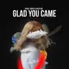 Glad You Came - Single album lyrics, reviews, download