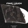 Stream & download Final Laugh (feat. #HarlemSpartans, S-D, #ZT & Blacka) - Single