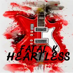Heartless - Single by Fatal K album reviews, ratings, credits