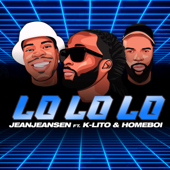 LO LO LO (feat. K-Lito & Homeboi) - JeanJeansen