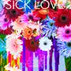 SICK LOVE - Single album lyrics, reviews, download