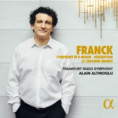 Franck: Symphony in D Minor - Rédemption - Le chasseur maudit by Alain Altinoglu & Frankfurt Radio Symphony album reviews, ratings, credits