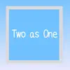 Two as One [Cover] song lyrics