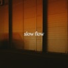 Slow Flow - Single