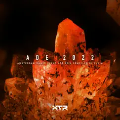 Amsterdam Dance Event Ade 2022 Xtr Records by Various Artists album reviews, ratings, credits