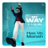 Has Ve Manah (From "My Way Main Te Mere Geet") - Single album lyrics, reviews, download