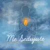 Stream & download Me Sedujiste - Single