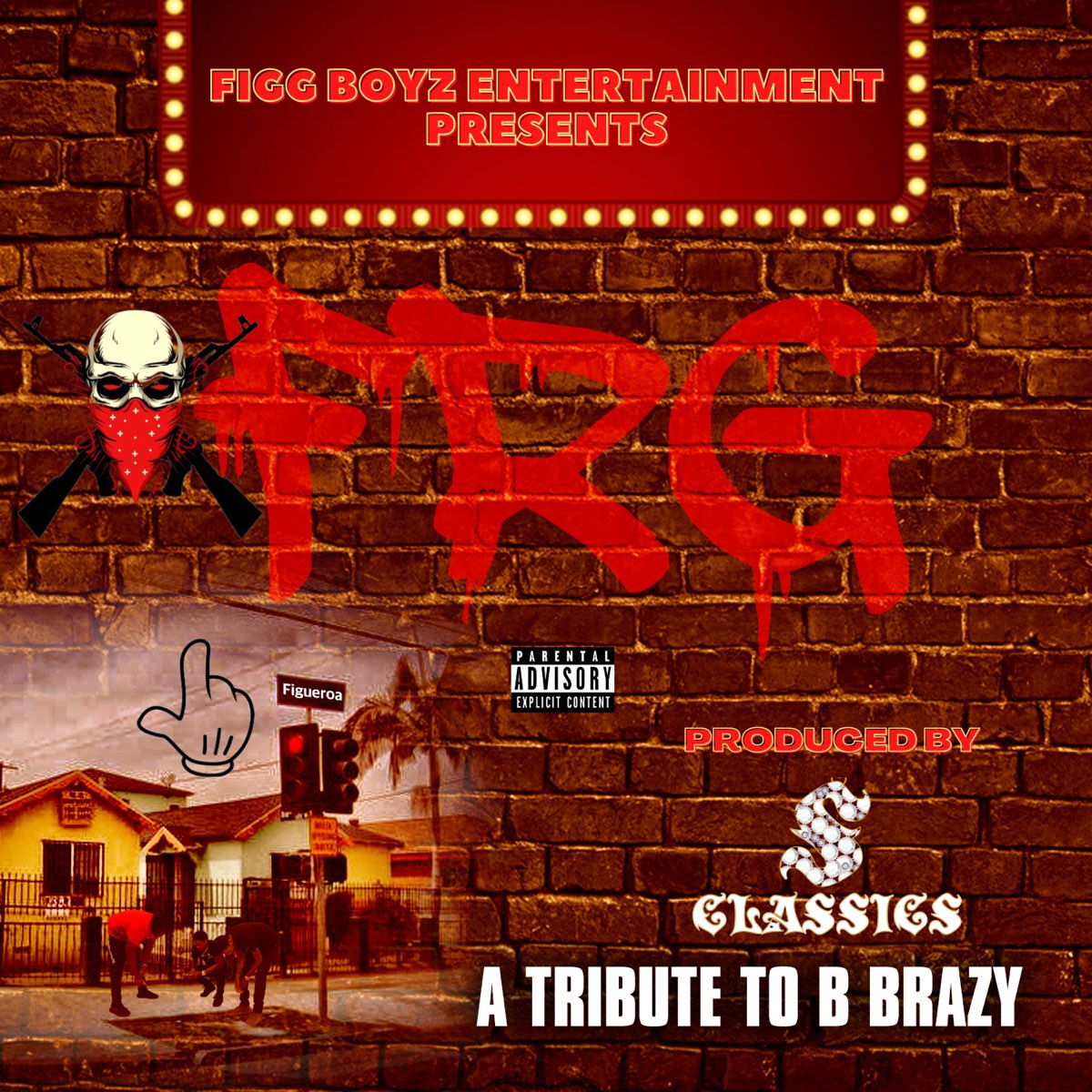 ‎Figueroa Rydas Gang /A Tribute To B-Brazy By FRG Figueroa Rydas Gang ...