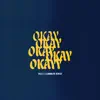 Okay Okayy (feat. Common Kings) - Single album lyrics, reviews, download