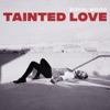 Tainted Love - Single