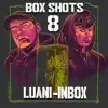 Box Shots 8 (Luani-Inbox) - Single album lyrics, reviews, download