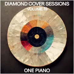 Diamond Cover Sessions Volume III by One Piano album reviews, ratings, credits