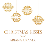 Christmas Kisses - EP - Ariana Grande