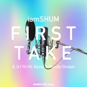 FIRST TAKE (feat. DJ YU-KI, Kazuo & Melody Chubak) artwork