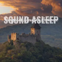 Sound Asleep: Hungarian Mountain Ambience by Elijah Wagner album reviews, ratings, credits