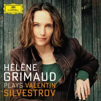 Hélène Grimaud Plays Valentin Silvestrov by Hélène Grimaud album reviews, ratings, credits