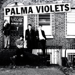 Palma Violets - Best of Friends