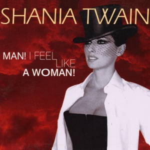 Shania Twain - Man! I Feel Like A Woman! (Alternate Mix) - Line Dance Music