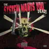 The System Wants You Dead - Single album lyrics, reviews, download