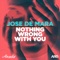 Nothing Wrong With You (Sinister Fellows Remix) - Jose de Mara lyrics