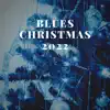 Blues Christmas 2022 album lyrics, reviews, download