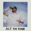 Alt Du Ejer - Single