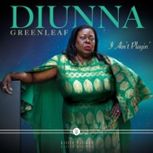 Diunna Greenleaf - I Know I've Been Changed (feat. Alabama Mike)