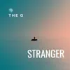 Stranger - Single album lyrics, reviews, download