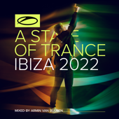 A State of Trance, Ibiza 2022 (Mixed by Armin van Buuren) [DJ Mix] - Armin van Buuren