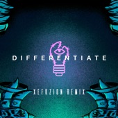 Differentiate (feat. Xefuzion) [Remix] artwork