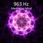 963 Hz Meditative Mind artwork