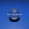 Reach the Creator - Single album lyrics, reviews, download