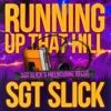 Running Up That Hill (Sgt Slick's Melbourne Recut) - Single, 2022