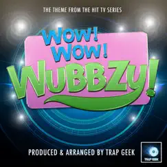 Wow! Wow! Wubbzy! Main Theme (From 