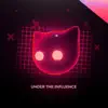 Under the Influence - Single album lyrics, reviews, download