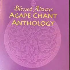 Blessed Always Agape Chant Anthology by Agape International Choir & Rickie Byars Beckwith album reviews, ratings, credits