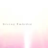 Stream & download Divine Embrace - Single