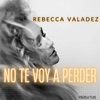 No Te Voy A Perder - Single