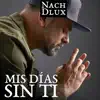 Mis Días Sin Ti - Single album lyrics, reviews, download