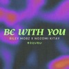 Be With You - Single