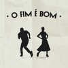 O Fim É Bom - Single