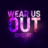 Wear Us Out - Single