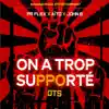 OTS (on a trop supporté) [feat. Aito & John B] - Single album lyrics, reviews, download