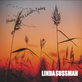 Linda Sussman - Shake It Loose Today