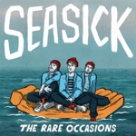 The Rare Occasions - Seasick